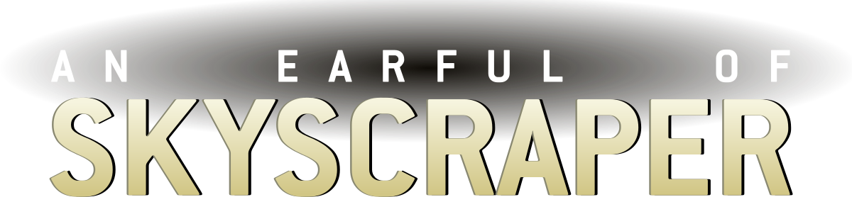 An Earful of Skyscraper